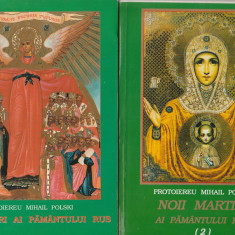 PROTOEREU MIHAIL POLSKI - NOII MARTIRI AI PAMANTULUI RUS ( 2 VOLUME )