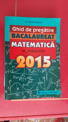 GHID DE PREGATIRE BACALAUREAT MATEMATICA M_ATE-INFO ION BUCUR POPESCU foto