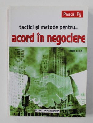 TACTICI SI METODE PENTRU ...ACORD IN NEGOCIERE de PASCAL PY , 2008 foto