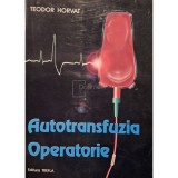 Teodor Horvat - Autotransfuzia operatorie (semnata)