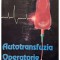 Teodor Horvat - Autotransfuzia operatorie (semnata)
