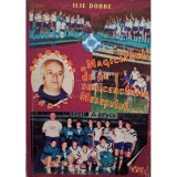 Ilie Dobre - Gheorghe Tadici - Magicianul de pe semicercurile mesesului... (semnata) (Editia: 1997)