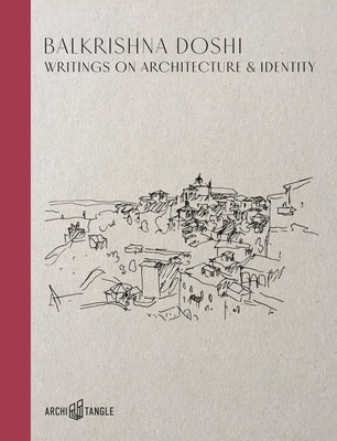 Balkrishna Doshi: Writings on Architecture &amp;amp; Identity foto