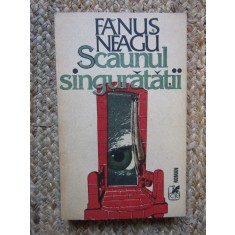 Fanus Neagu - Scaunul singuratatii