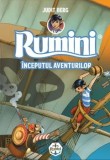 Cumpara ieftin Rumini. Inceputul aventurilor/Judit Berg