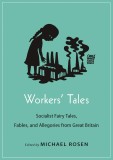 Workers&#039; Tales | Michael J. Rosen , Jack Zipes