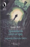 Joseph Roth - Spovedania unui ucigas. Legenda sfantului betiv