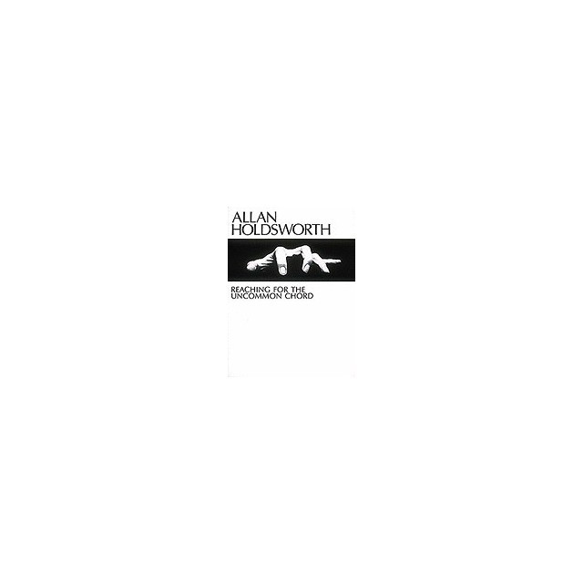 Allan Holdsworth - Reaching for the Uncommon Chord
