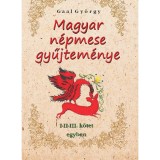 Magyar n&eacute;pmese gyűjtem&eacute;nye I-II-III. k&ouml;tet egyben - Gaal Gy&ouml;rgy