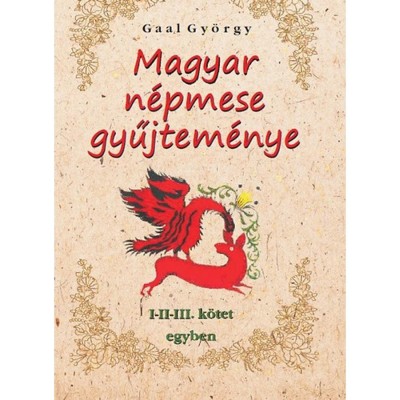 Magyar n&amp;eacute;pmese gyűjtem&amp;eacute;nye I-II-III. k&amp;ouml;tet egyben - Gaal Gy&amp;ouml;rgy foto