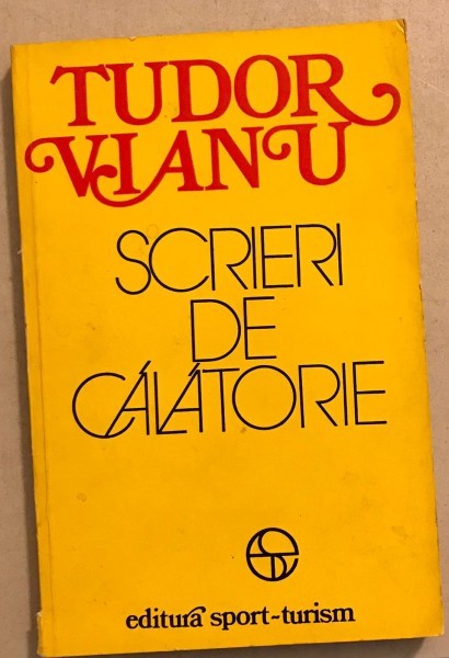 Scrieri De Calatorie - Tudor Vianu