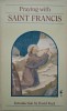 Praying with Saint Francis. Introduction by David Ford (putin uzata)