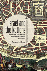 Israel and the Nations: The Bible, the Rabbis, and Jewish-Gentile Relations foto