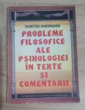 Probleme filosofice ale psihologiei &icirc;n texte și comentarii - Dumitru Gheorghiu