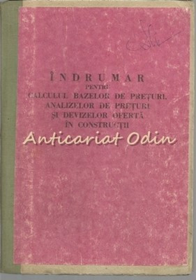 Indrumar Pentru Calculul Bazelor De Preturi, Analizelor De Preturi-I. Stefanescu foto