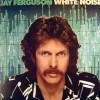 Vinil Jay Ferguson &lrm;&ndash; White Noise (VG++), Rock