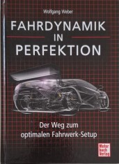 Fahrdynamik in Perfektion. Der Weg zum optimalen Fahrwerk-Setup &ndash; Wolfgang Weber