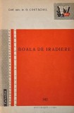 Carte Boala de iradiere O. Costachel anticariat stare buna foarte buna editura