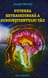 Cumpara ieftin Puterea extraordinara a subconstientului tau - Joseph Murphy (K119)