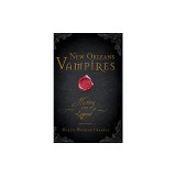 New Orleans Vampires: History and Legend