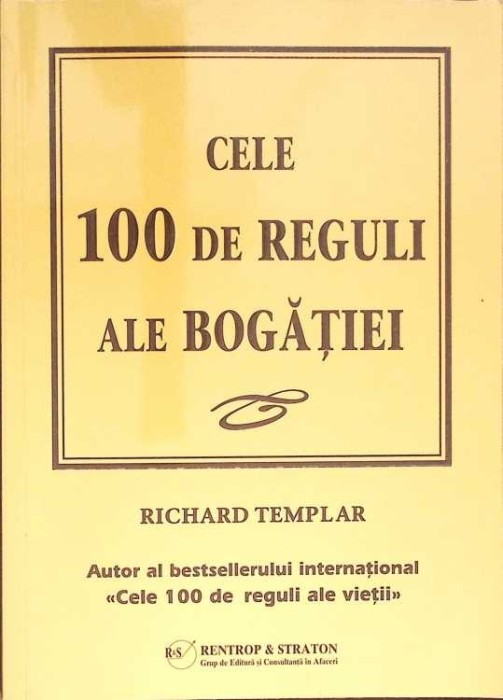 CELE 100 DE REGULI ALE BOGATIEI. UN COD PERSONAL AL PROSPERITATII-RICHARD TEMPLAR-275359