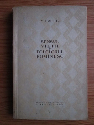 Constantin Ionescu Gulian - Sensul vietii in folclorul romanesc (1956) foto