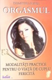 ORGASMUL. MODALITATI PRACTICE PENTRU O VIATA DE CUPLU FERICITA-DUMITRU AUREL-356594