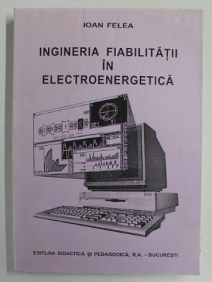 INGINERIA FIABILITATII IN ELECTROENERGETICA de IOAN FELEA , 1996 , PREZINTA HALOURI DE APA * foto