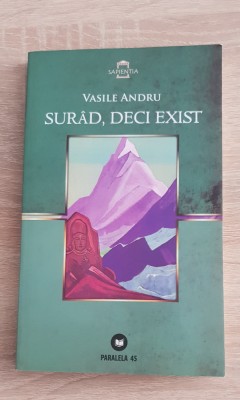 Sur&amp;acirc;d, deci exist - Vasile Andru foto