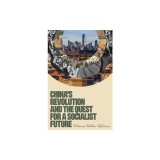 China's Revolution and the Quest for a Socialist Future