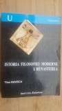 Istoria filosofiei moderne. 1.Renasterea- Titus Raveica