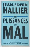LES PUISSANCE DU MAL ( PUTERILE RAULUI ) par JEAN - EDERN HALLIER , 1996 *TEXT IN LIMBA FRANCEZA