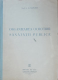 ORGANIZAREA OCROTIRII SANATATII PUBLICE - G.A. BATCHIS, 1950