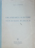 ORGANIZAREA OCROTIRII SANATATII PUBLICE - G.A. BATCHIS, 1950