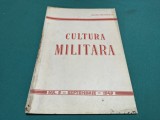 CULTURA MILITARĂ * ORGAN LUNAR AL MINISTERULUI APĂRĂRII NAȚIONALE * NR. 9 SEPTEMBRIE 1949 * 4 4 4