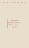 G&acirc;ndirea nomadă. Texte și interviuri 1953-1995 - Paperback brosat - Idea Design