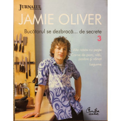 Jamie Oliver Bucatarul se dezbraca...de secrete 3