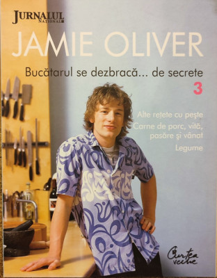 Jamie Oliver Bucatarul se dezbraca...de secrete 3 foto