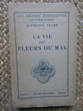 La vie des Fleurs du mal - ALPHONSE S&eacute;ch&eacute;