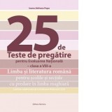 25 de teste de pregatire pentru Evaluarea Nationala. Clasa a VIII-a. Limba si literatura romana pentru scolile si sectiile cu predare in limba maghiar