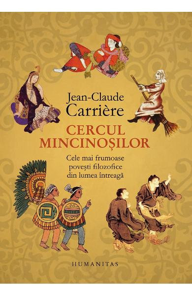 Cercul Mincinosilor, Jean-Claude Carriere - Editura Humanitas