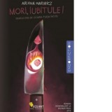 Mori, iubitule! - Ariana Harwicz