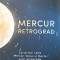 MERCUR RETROGRAD. CE SA FACI CAND MERCUR, VENUS IS MARTE SUNT RETROGRADE-BERNIE ASHMAN-203555