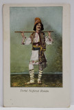 PORTUL NATIONAL ROMAN , TARAN IN COSTUM POPULAR , CARTE POSTALA , CLASICA