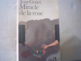Jean Genet - MIRACLE DE LA ROSE ( 1977 ), Alta editura
