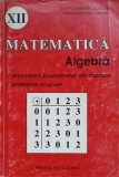 MATEMATICA. ALGEBRA. CLASA A XII-A. REZOLVAREA PROBLEMELOR DIN MANUAL, PROBLEME PROPUSE-TEODOR DANET-348847