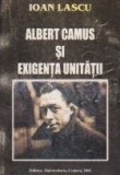 Albert Camus si exigenta unitatii