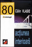 ACTIUNEA INTERIOARA-CALIN VLASIE-279063