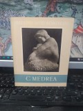 C. Medrea album, text K.H. Zambaccian, seria Maeștrii Artei Rom&icirc;nești Rom&acirc;nești, București 1957, 054