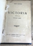 I.1 Carte Victoria - Knut Hamsun (aprox 1930) Ed Libraria Noua Carol Segal. Legatura panza, roman rar, stare uzata, vezi poze.